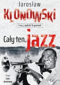 Read more about the article „Cały ten jazz” – Jarosław Klonowski