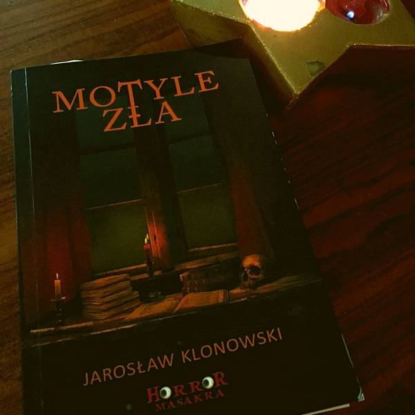 „Motyle zła” – Jarosław Klonowski