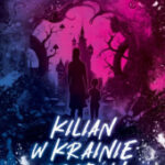 Kilian w krainie czarów – Katarzyna Wycisk