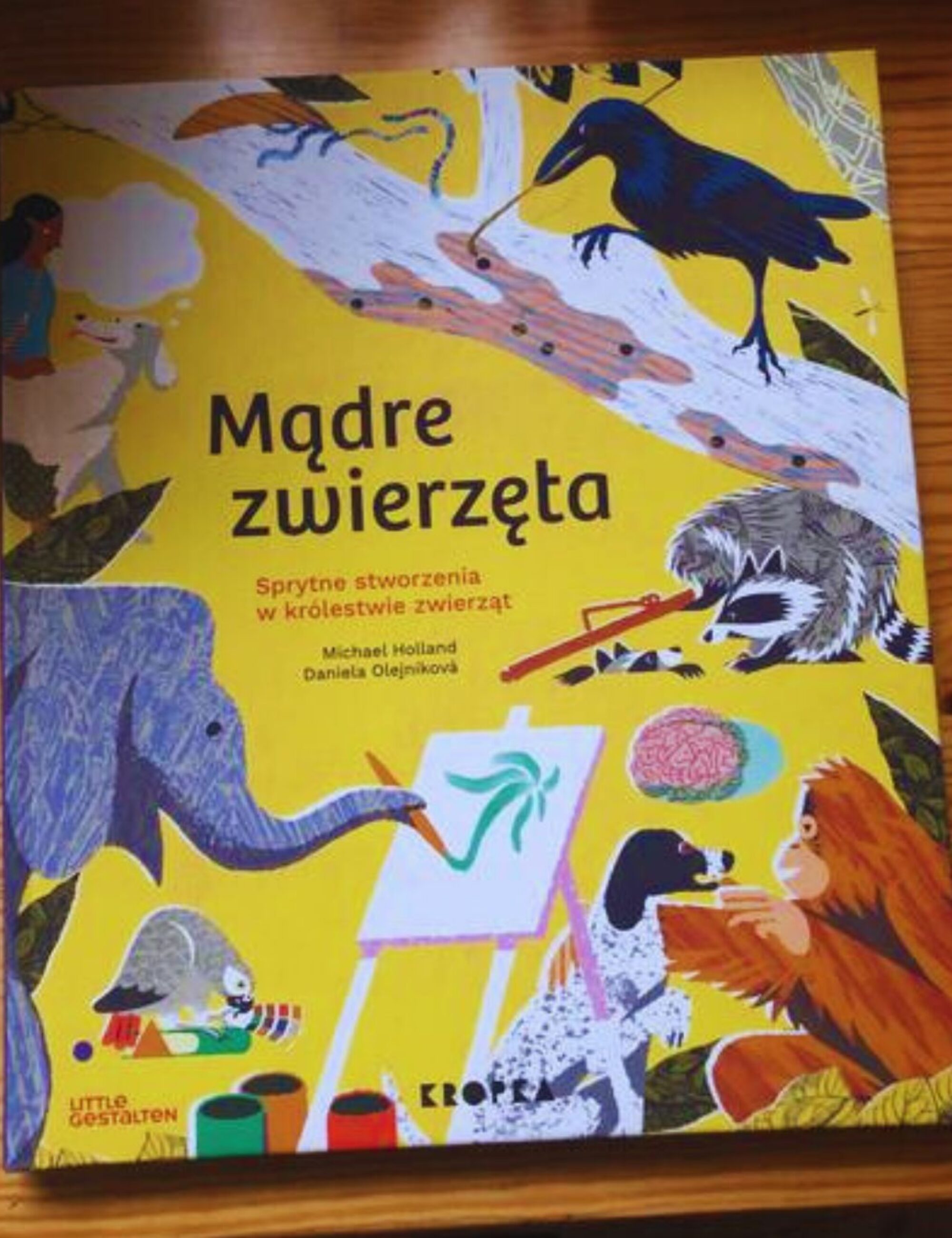 „Mądre zwierzęta. Sprytne stworzenia w królestwie zwierząt” – Michael Holland, Daniela Olejníková