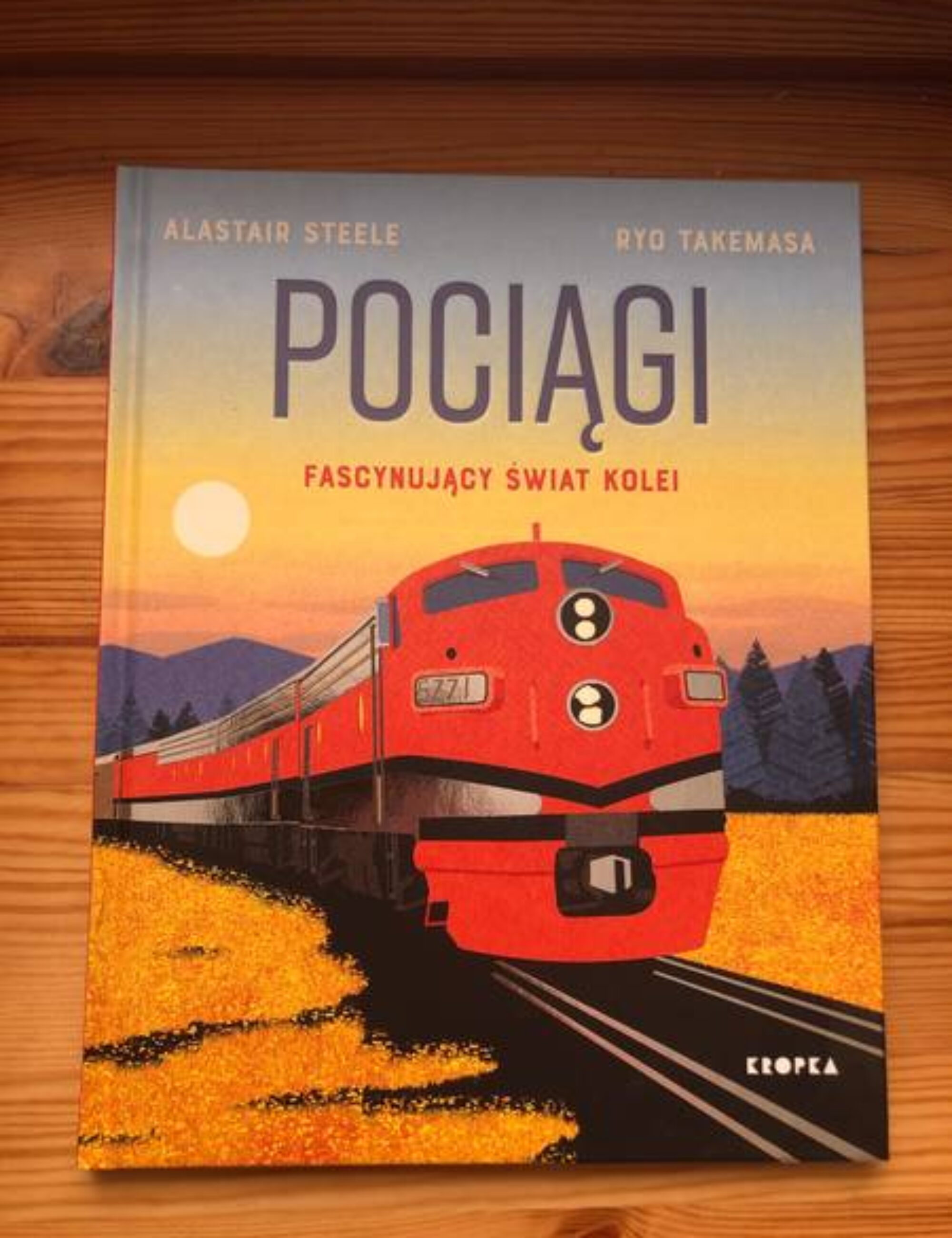 „Pociągi. Fascynujący świat kolei” – Alastair Steele, Ryo Takemasa