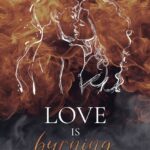 Love is Burning – Roksana Majcher