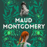 Read more about the article „Maud Montgomery. Uskrzydlona” – Mary Henley Rubio