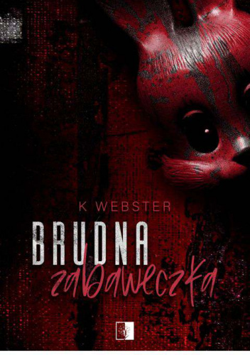 Brudna zabaweczka – K. Webster