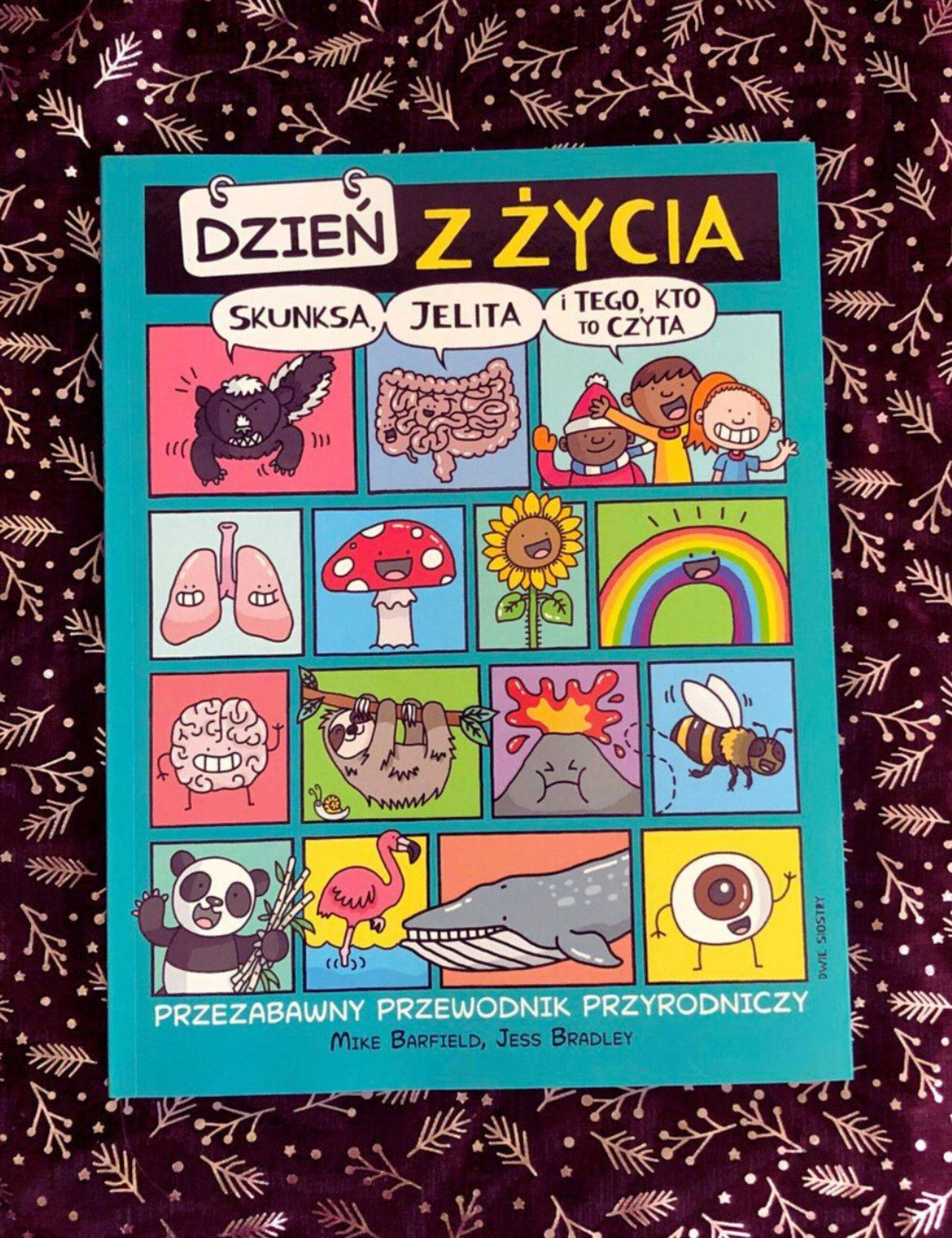 „Dzień z życia skunksa, jelita i tego, kto to czyta. Przezabawny przewodnik przyrodniczy” – Mike Barfield, Jess Bradley