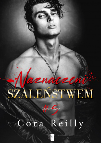 Naznaczeni szaleństwem – Cora Reilly