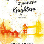 Potyczki z panem Knightem – Rosa Lucas