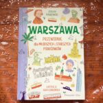 Read more about the article „Warszawa. Przewodnik dla młodszych i starszych podróżników” – Adrian Markowski
