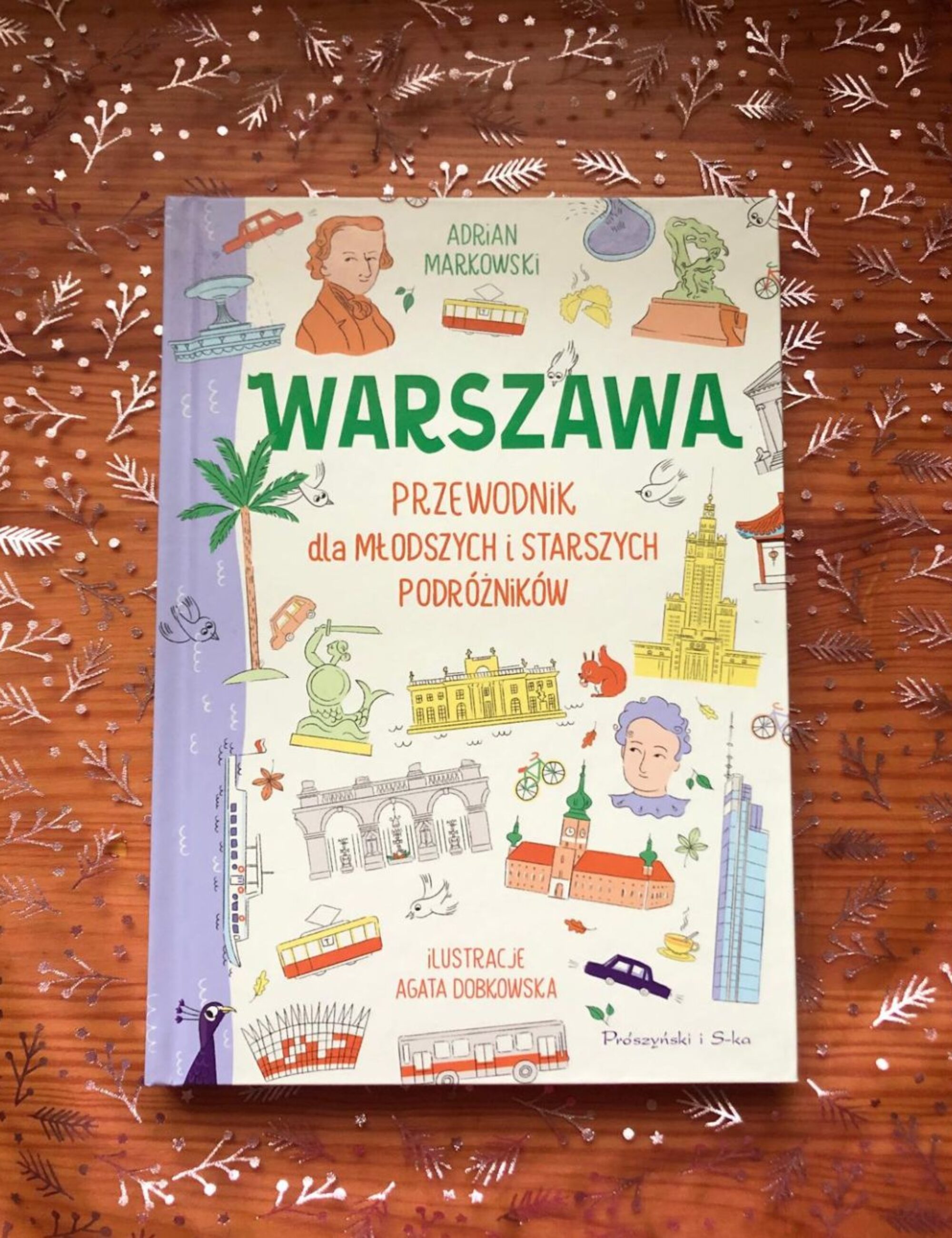 „Warszawa. Przewodnik dla młodszych i starszych podróżników” – Adrian Markowski