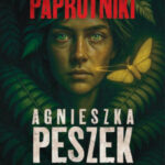 Paprotniki – Agnieszka Peszek