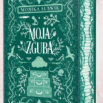 Moja zguba – Monika Sławik